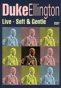 Duke Ellington - Live-Soft & Gentle (DVD)