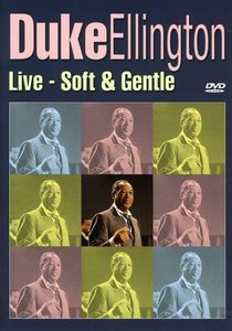 

Duke Ellington - Live-Soft & Gentle (DVD), 1 DVD