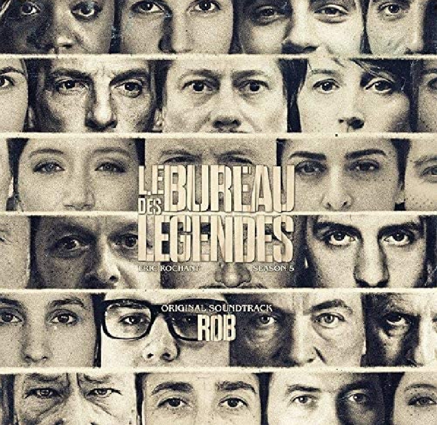 

Rob (Soundtrack) Le Bureau des Legendes - Saison 5