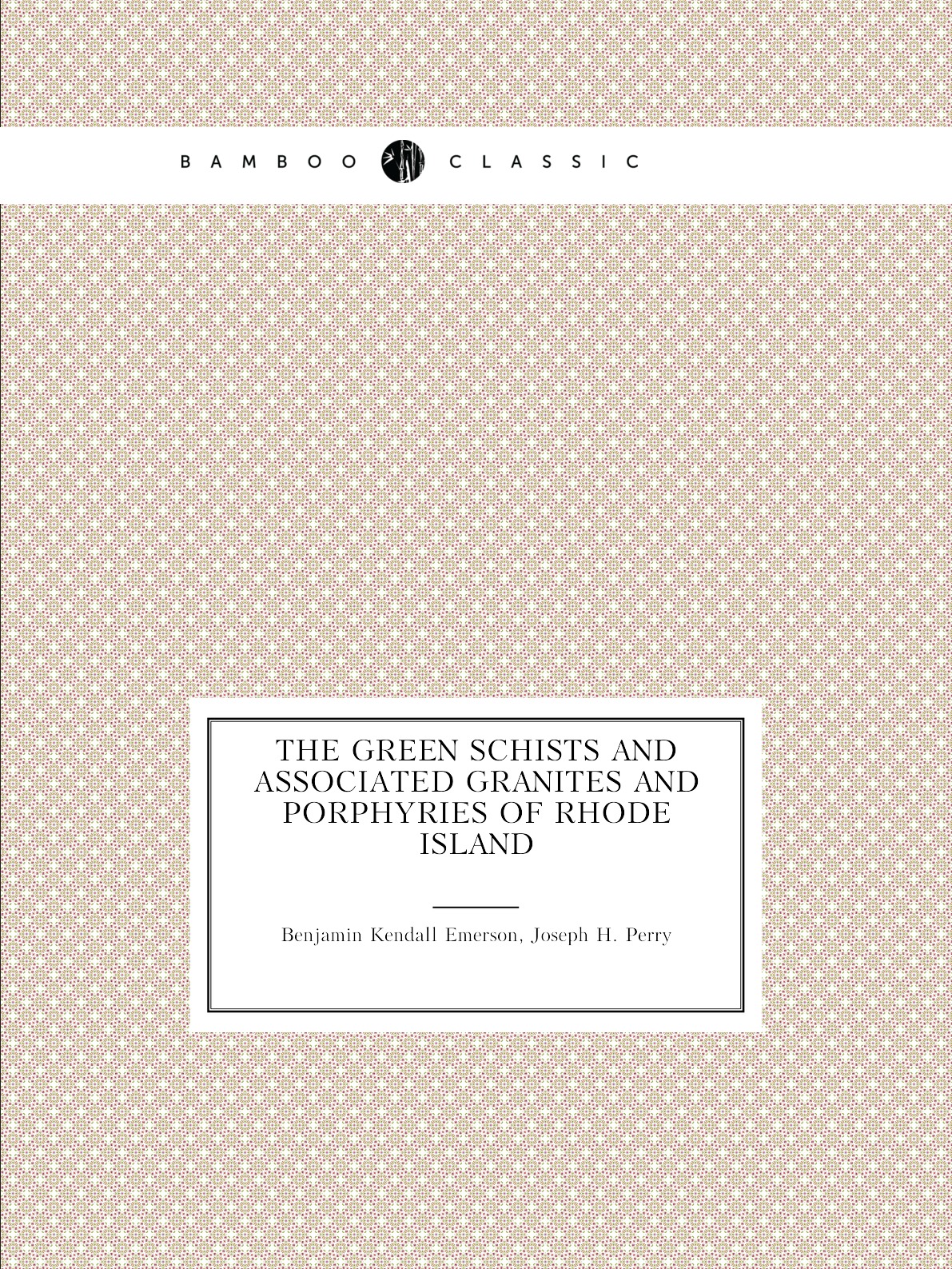

The Green Schists and Associated Granites and Porphyries of Rhode Island