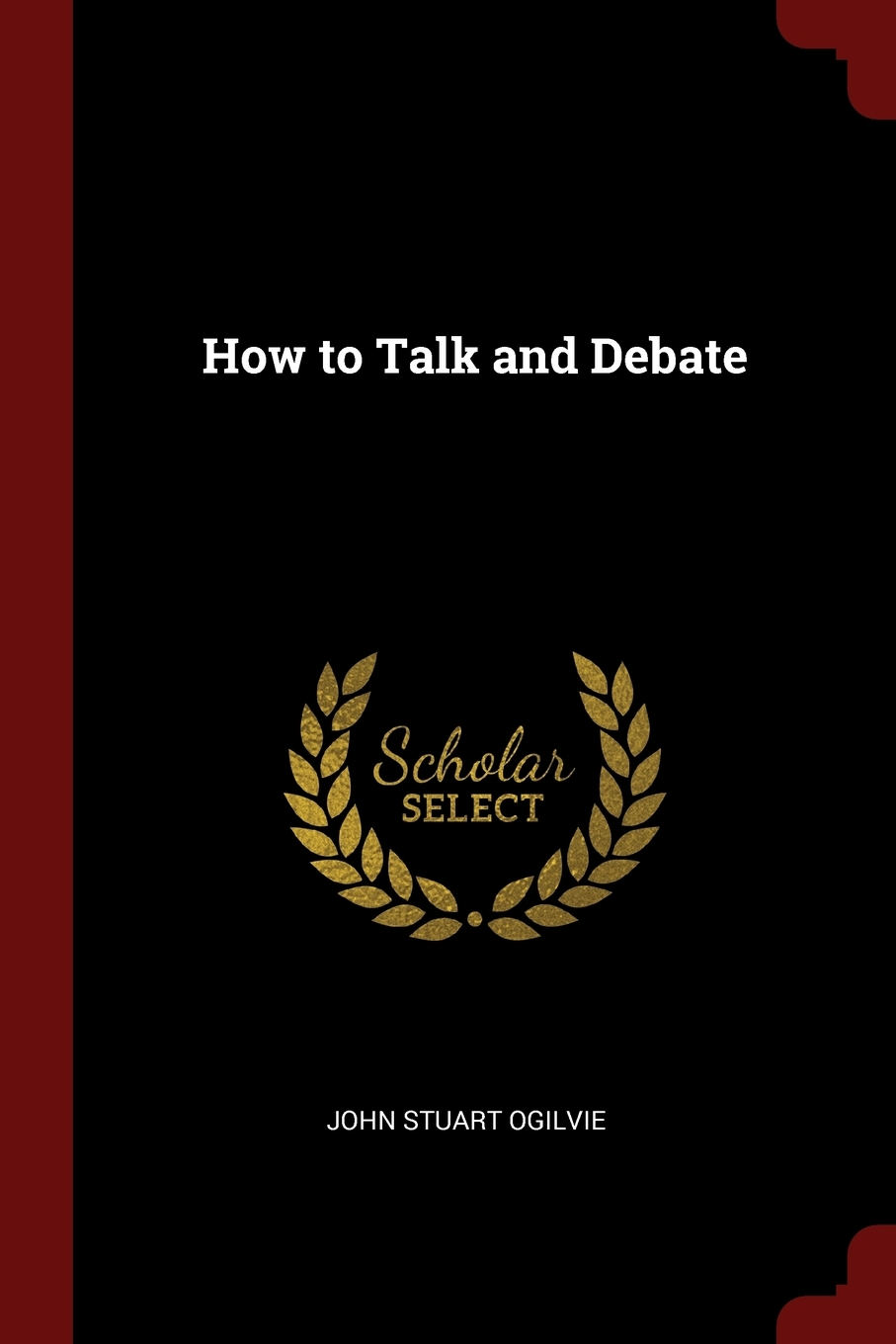 

How to Talk and Debate