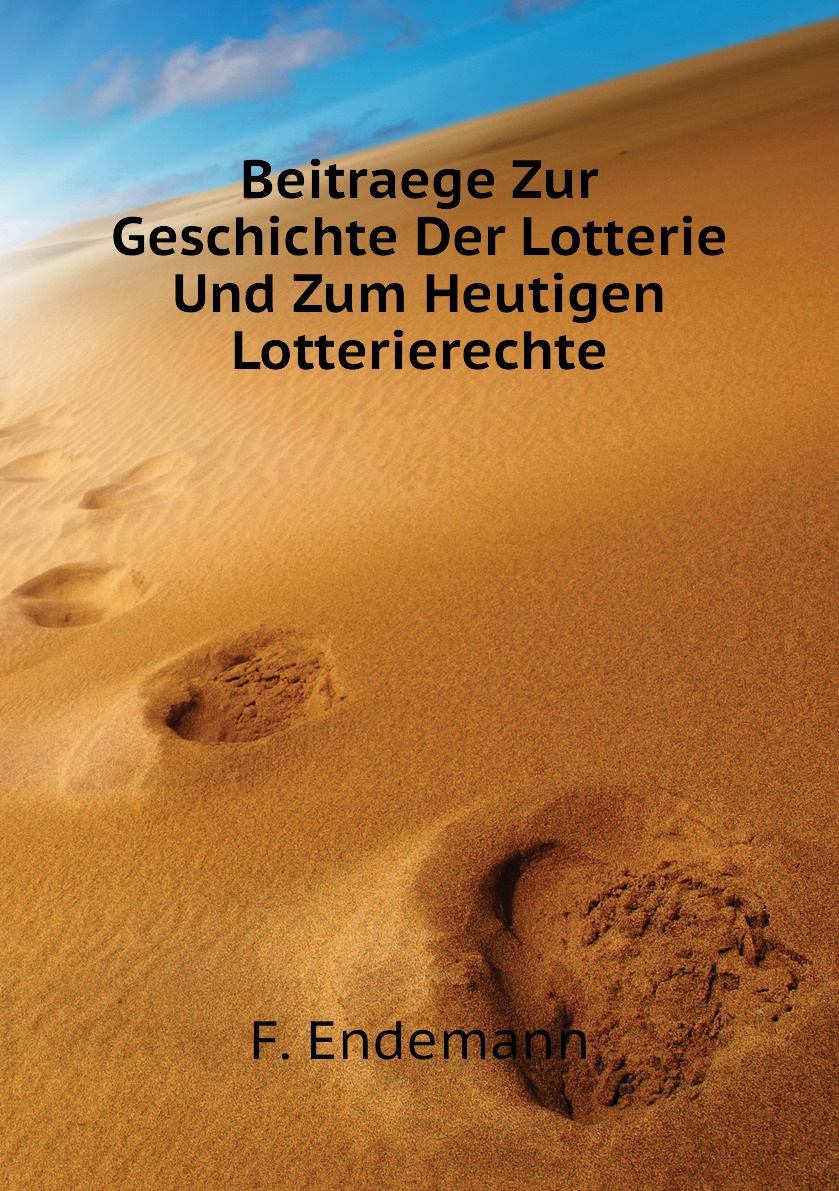 

Beitraege Zur Geschichte Der Lotterie Und Zum Heutigen Lotterierechte
