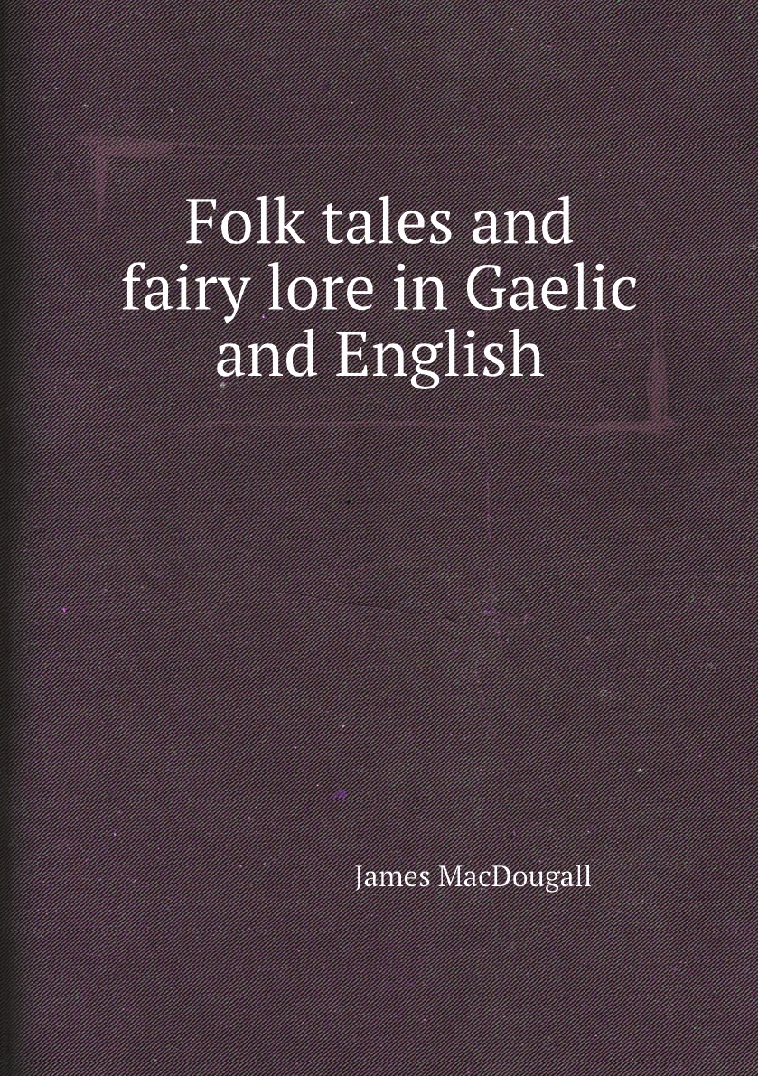 

Folk tales and fairy lore in Gaelic and English