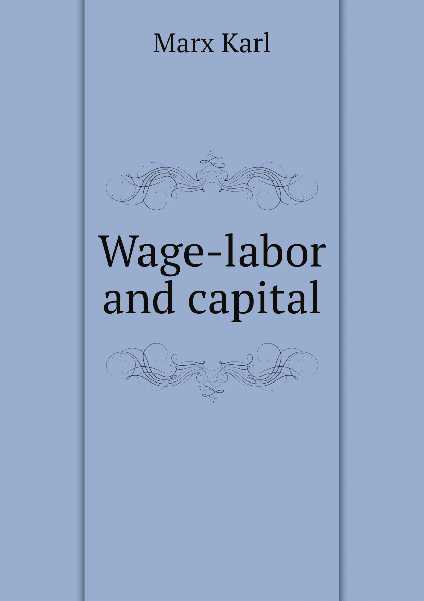 

Wage-labor and capital