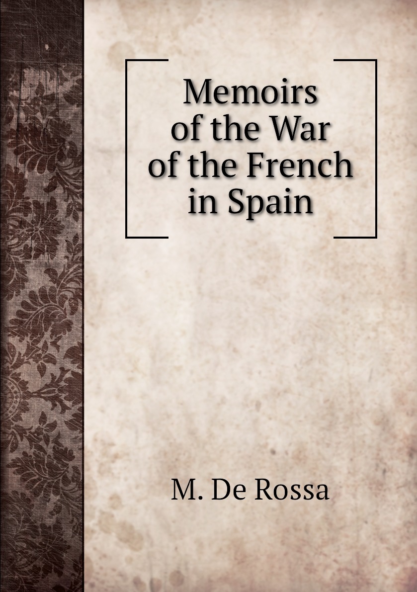 

Memoirs of the War of the French in Spain