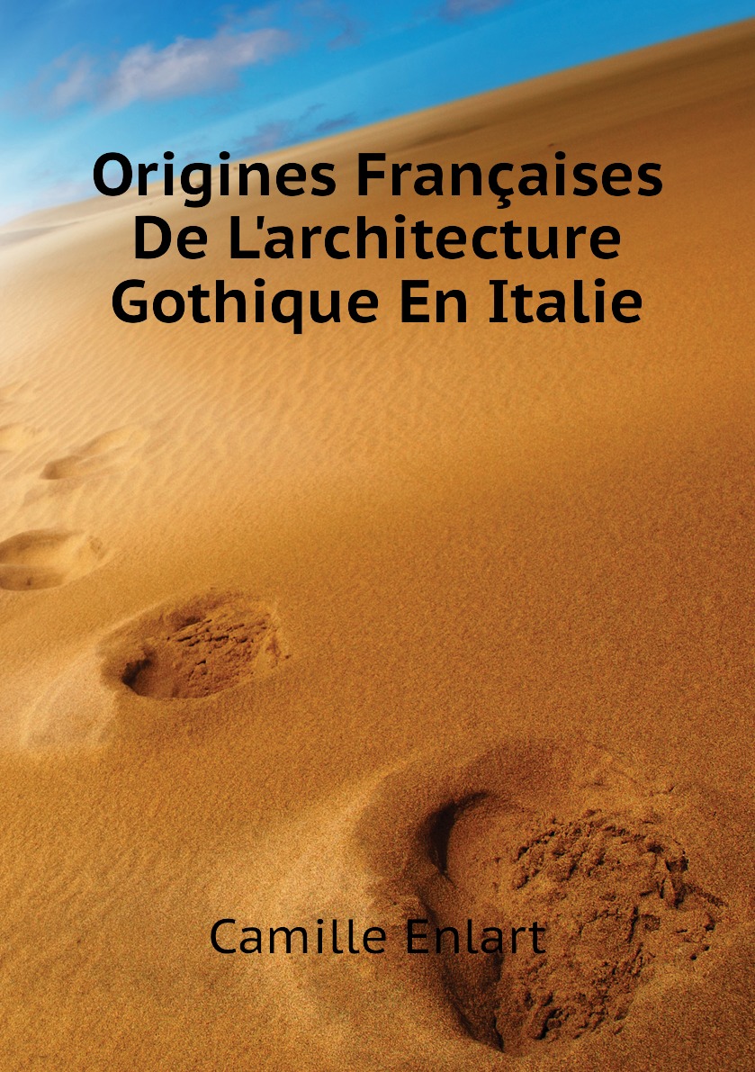 

Origines Francaises De L'architecture Gothique En Italie
