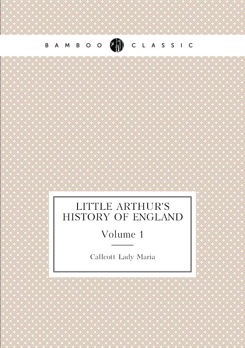

Little Arthur's History of England