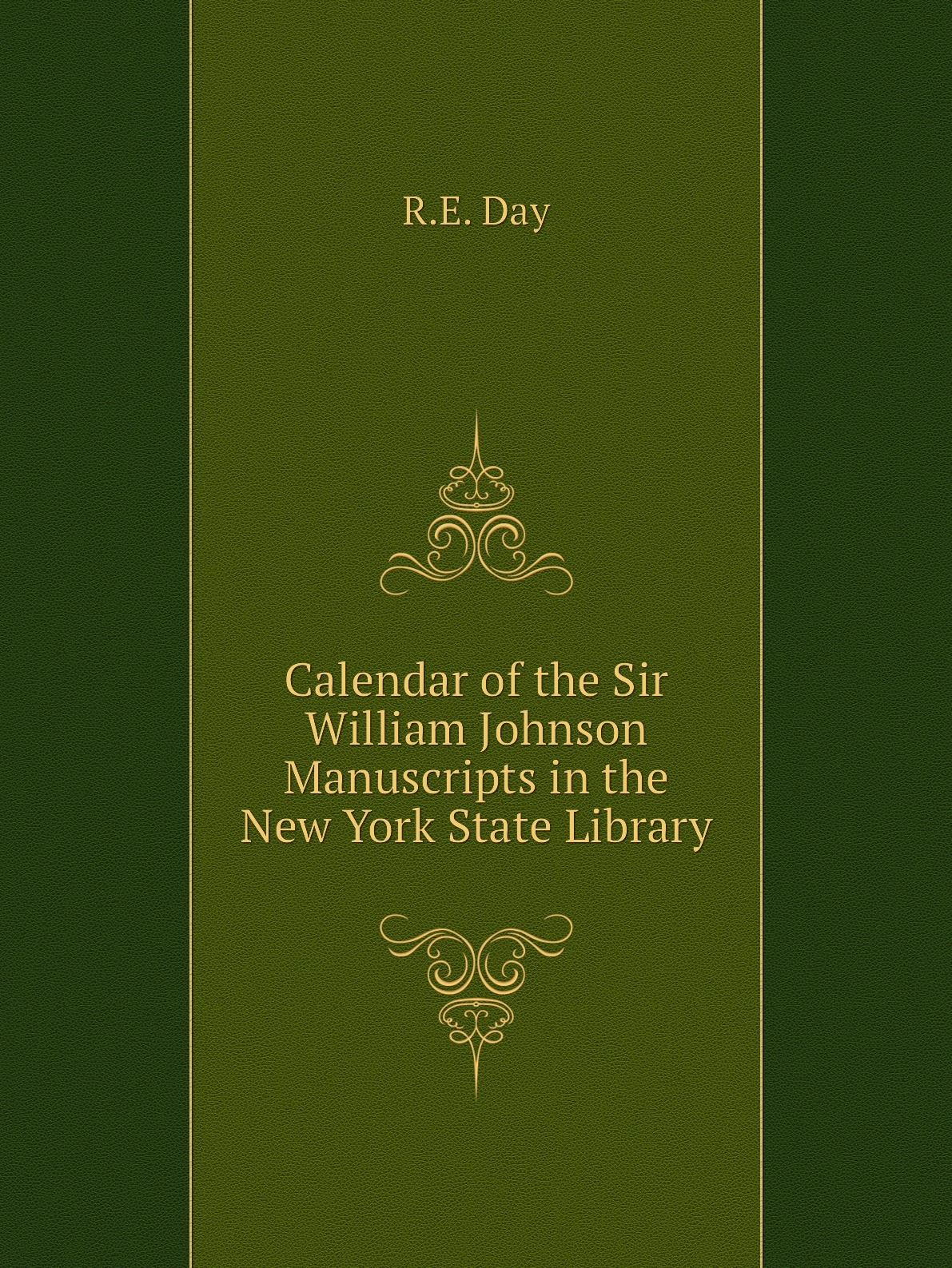 

Calendar of the Sir William Johnson Manuscripts in the New York State Library
