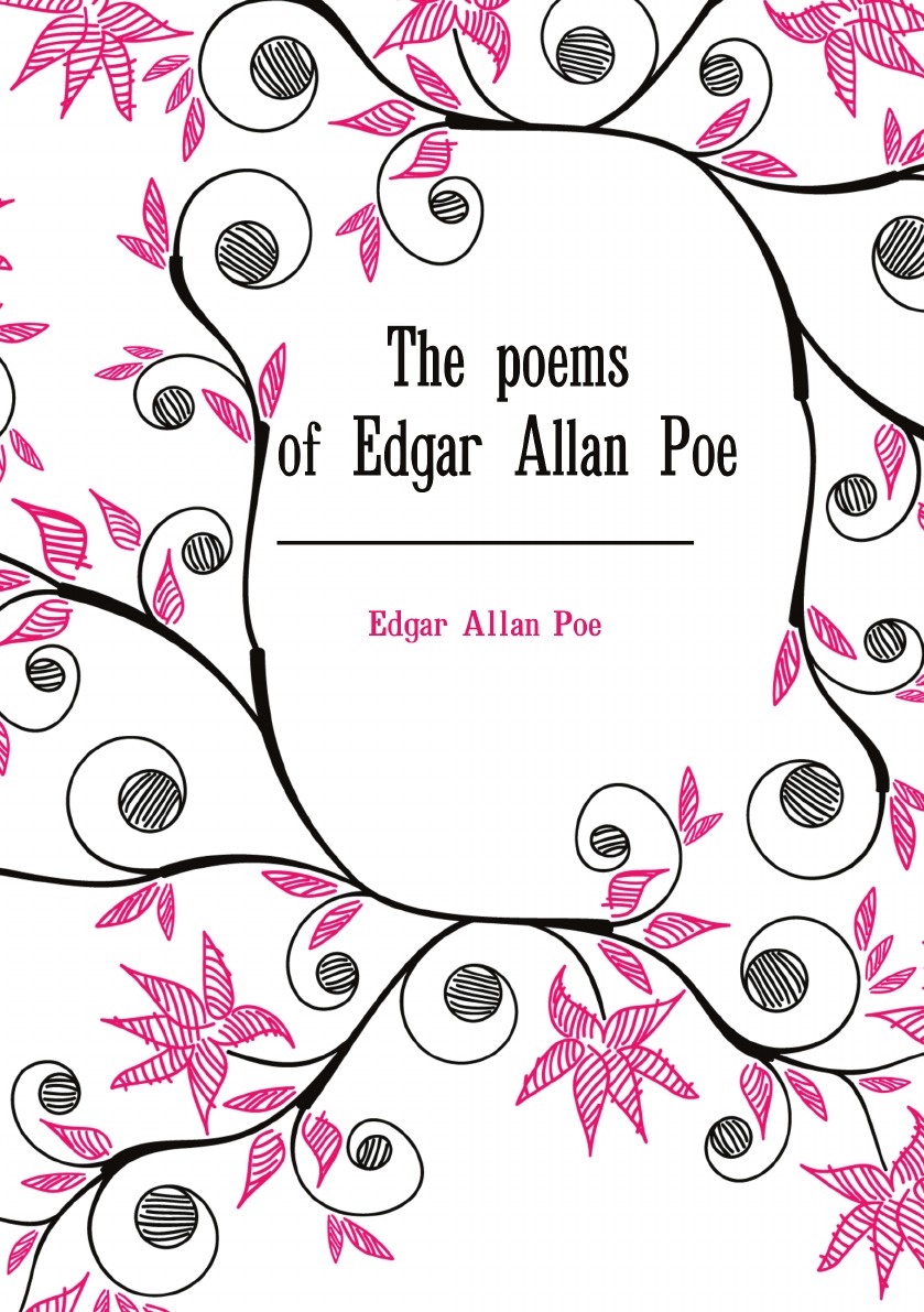 

The poems of Edgar Allan Poe