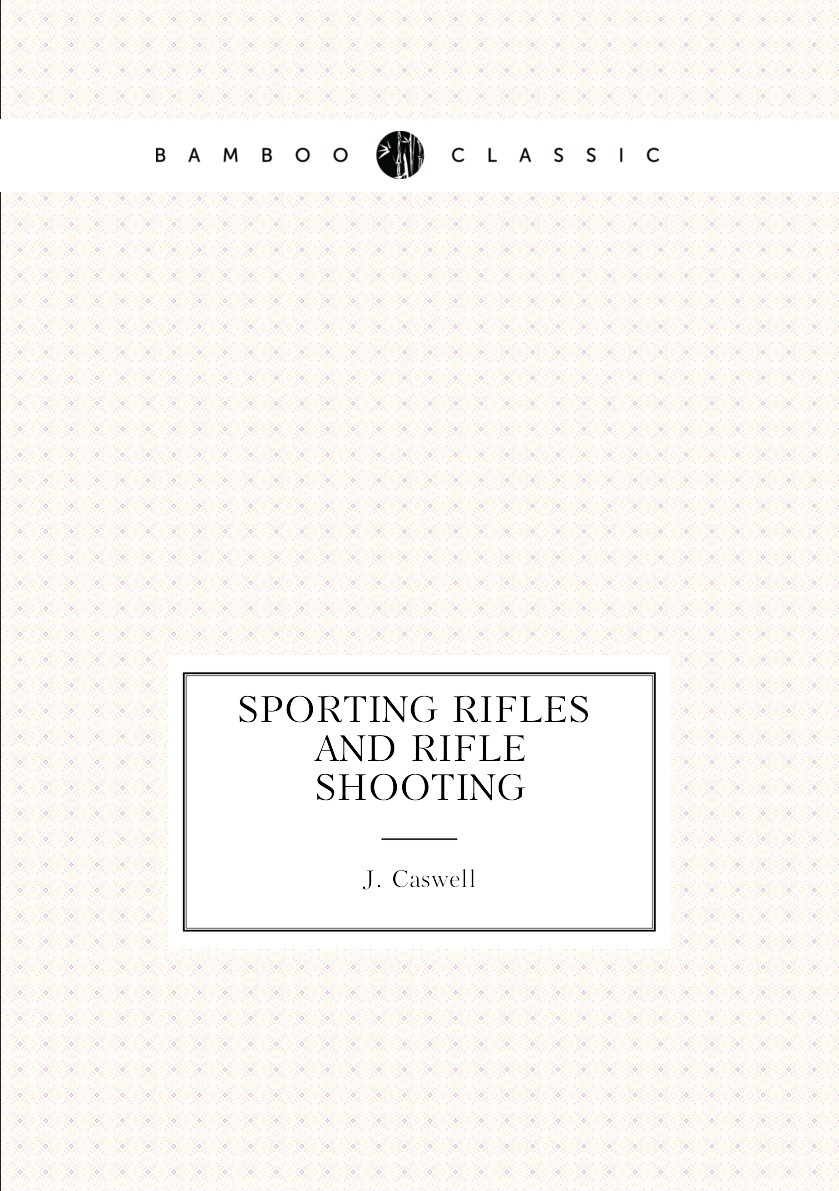 

Sporting Rifles and Rifle Shooting