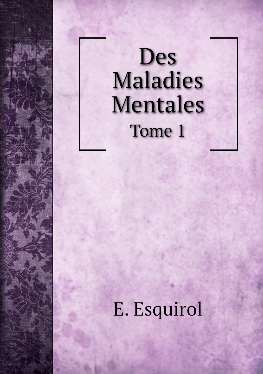 

Des Maladies Mentales