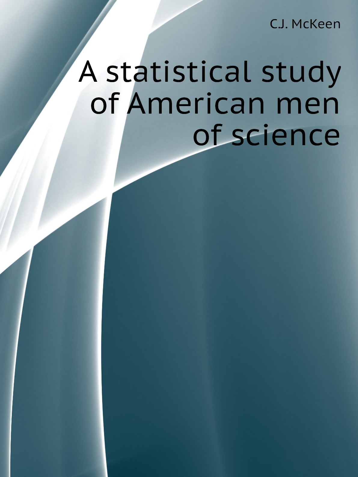 

A statistical study of American men of science