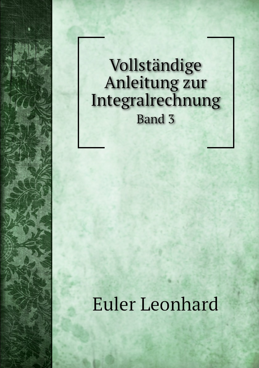 

Vollstandige Anleitung zur Integralrechnung