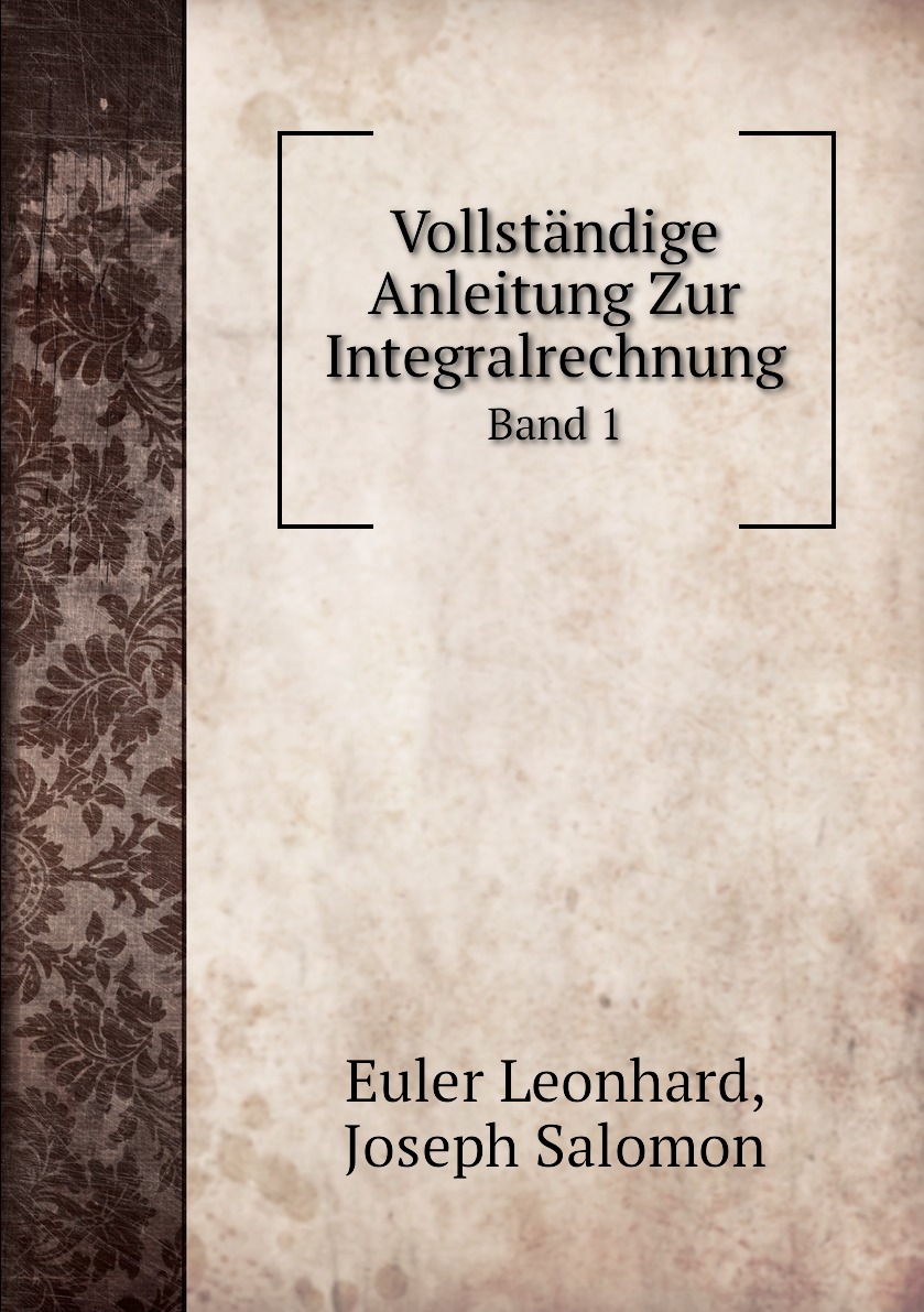 

Vollstandige Anleitung Zur Integralrechnung
