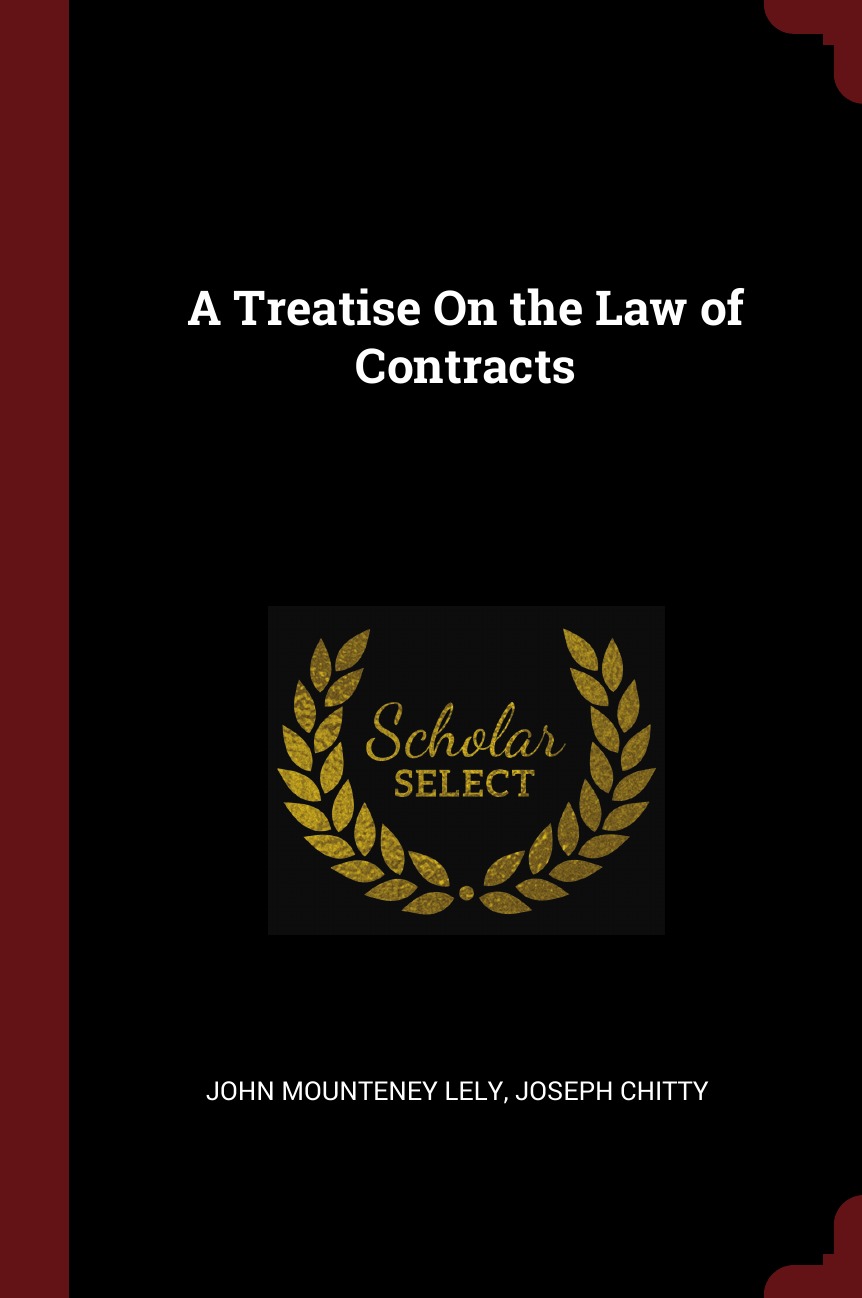 

A Treatise On the Law of Contracts