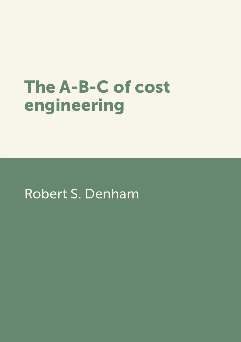 

The A-B-C of cost engineering