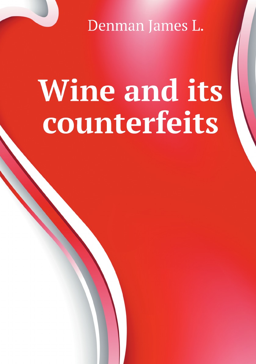 

Wine and its counterfeits