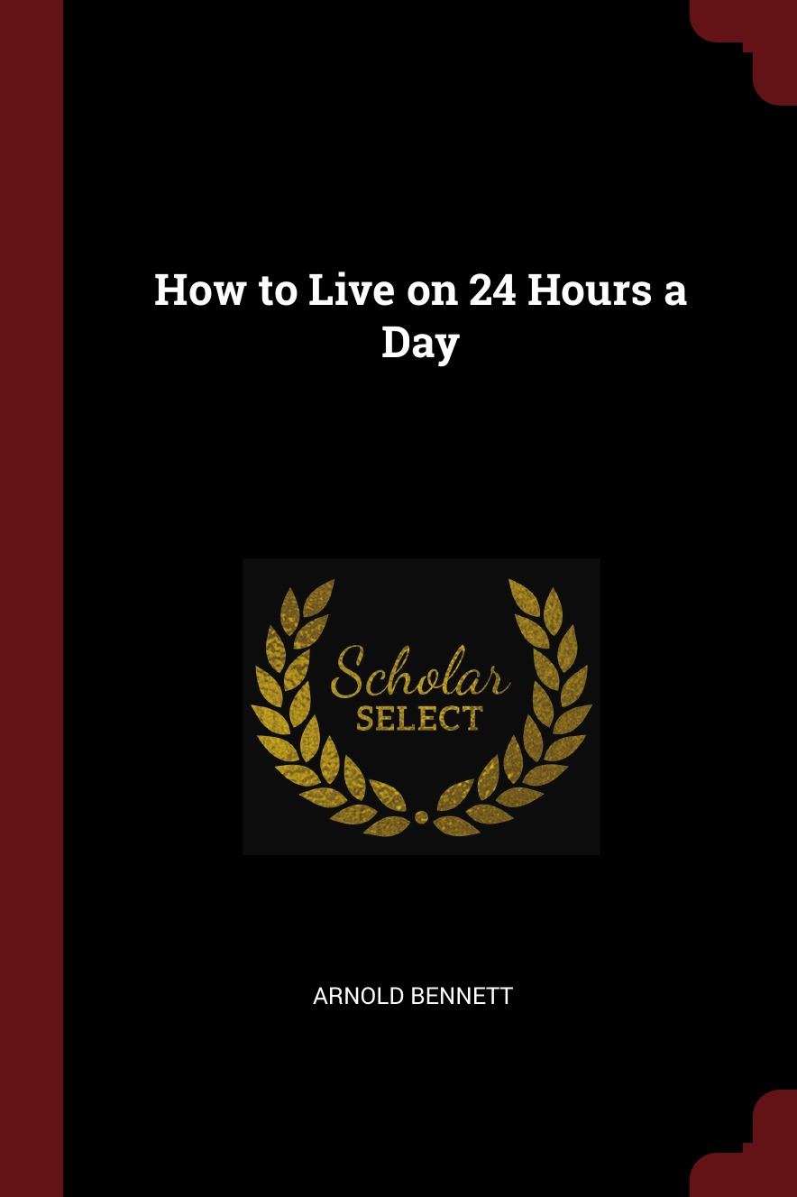 

How to Live on 24 Hours a Day
