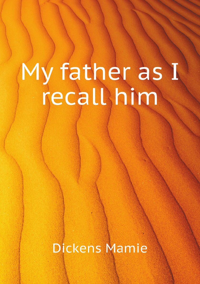 

My father as I recall him