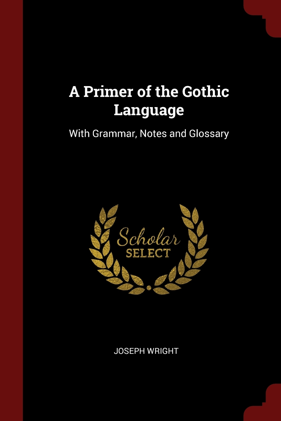 

A Primer of the Gothic Language