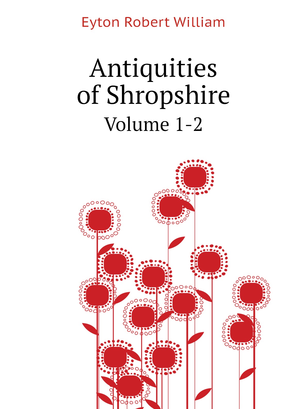 

Antiquities of Shropshire