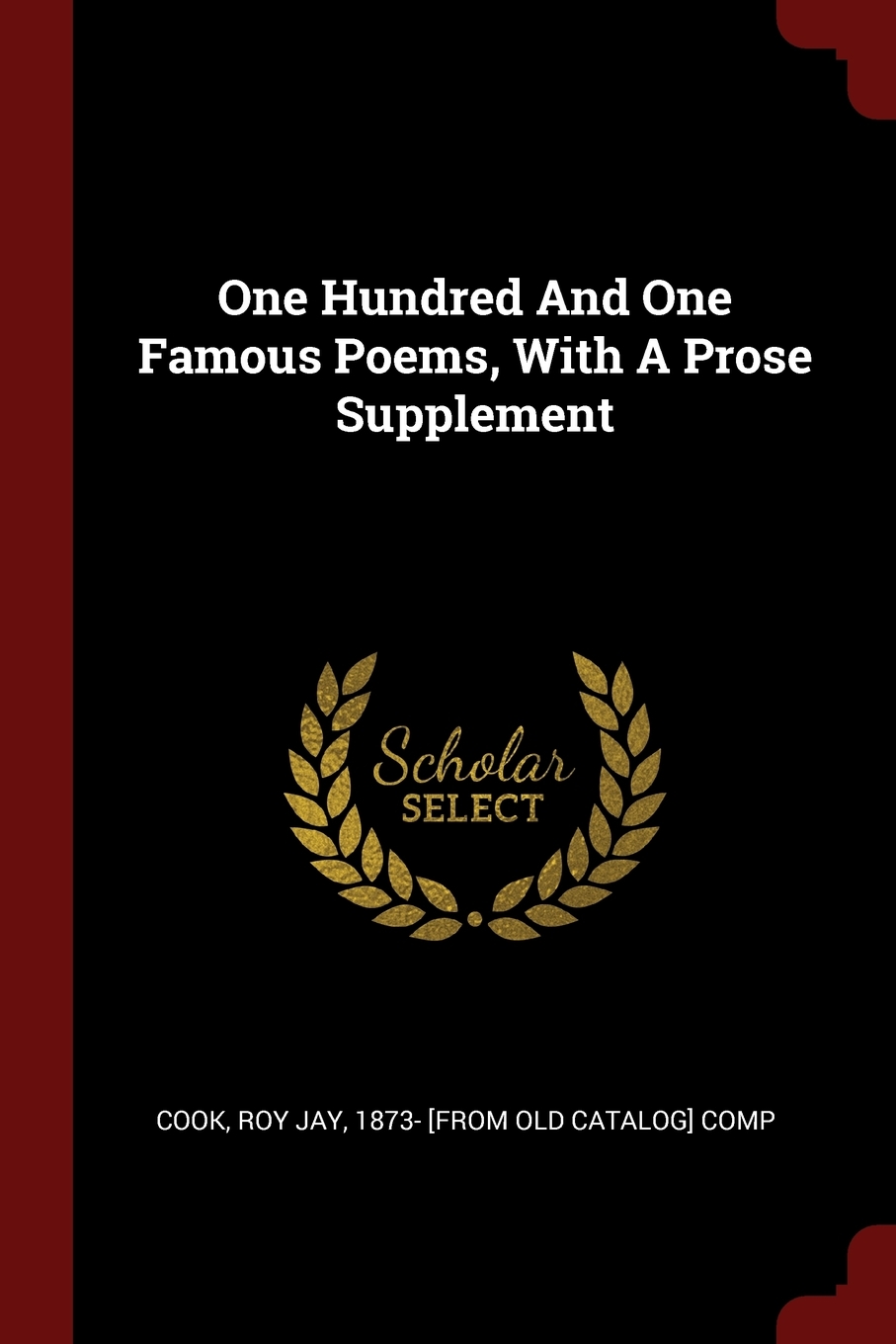 

One Hundred And One Famous Poems, With A Prose Supplement