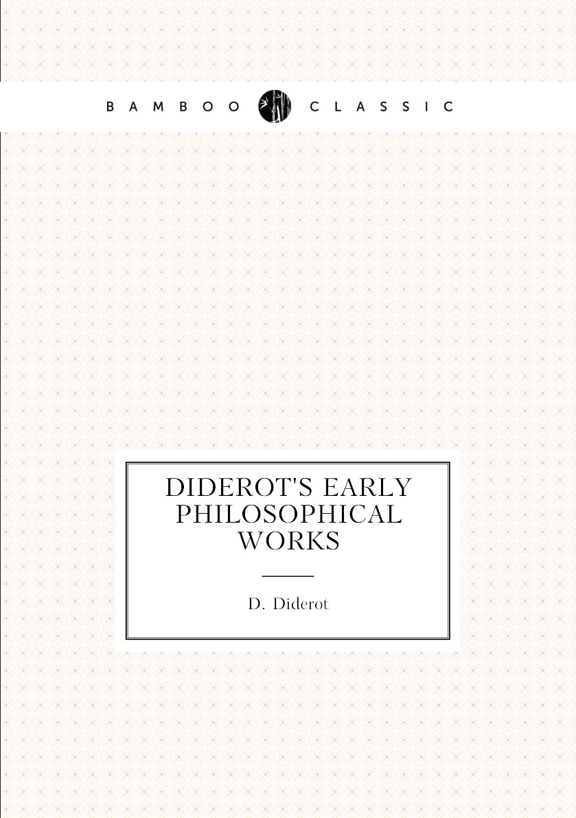 

Diderot's Early Philosophical Works