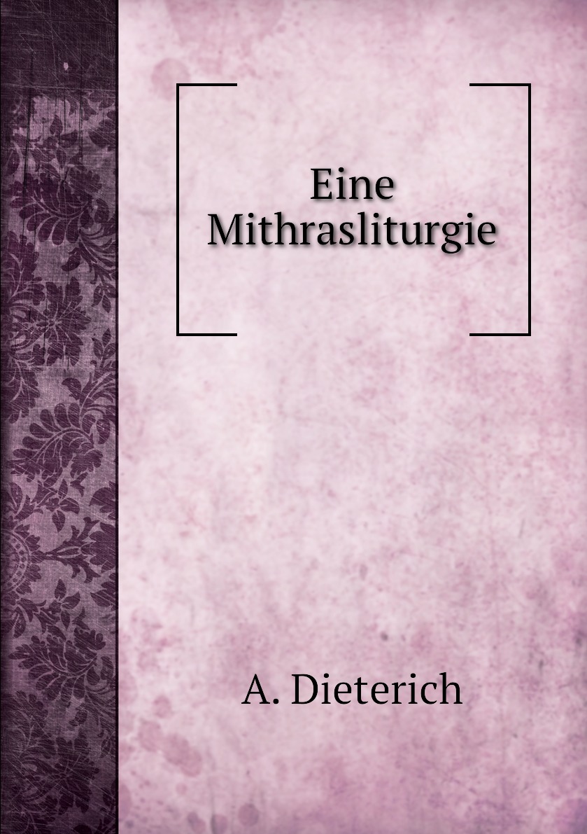 

Eine Mithrasliturgie
