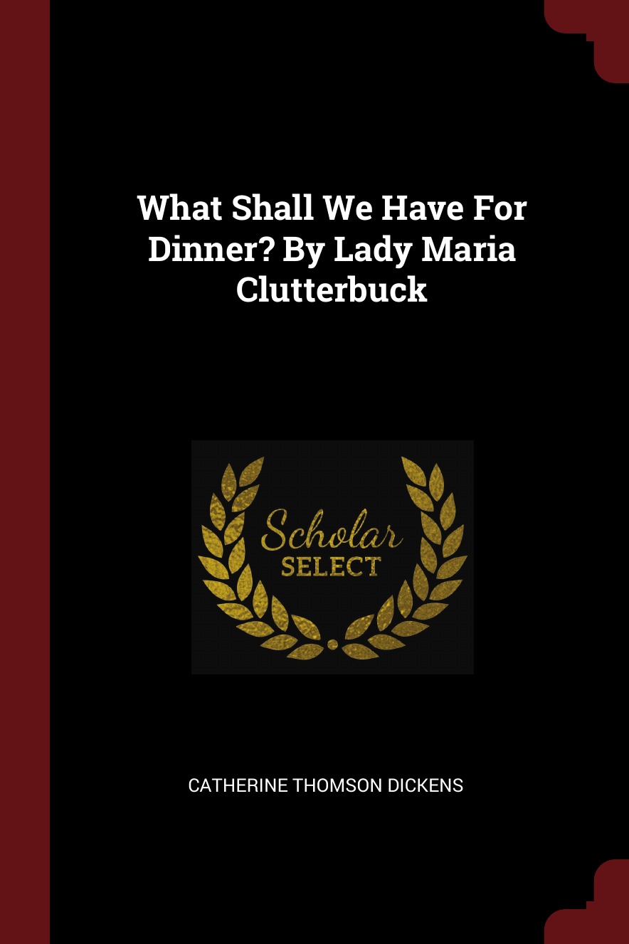 

What Shall We Have For Dinner By Lady Maria Clutterbuck