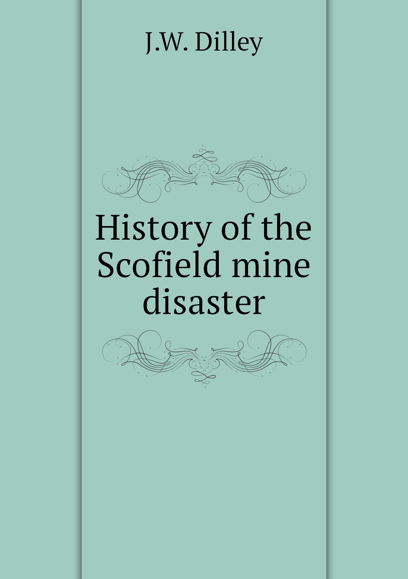 

History of the Scofield mine disaster