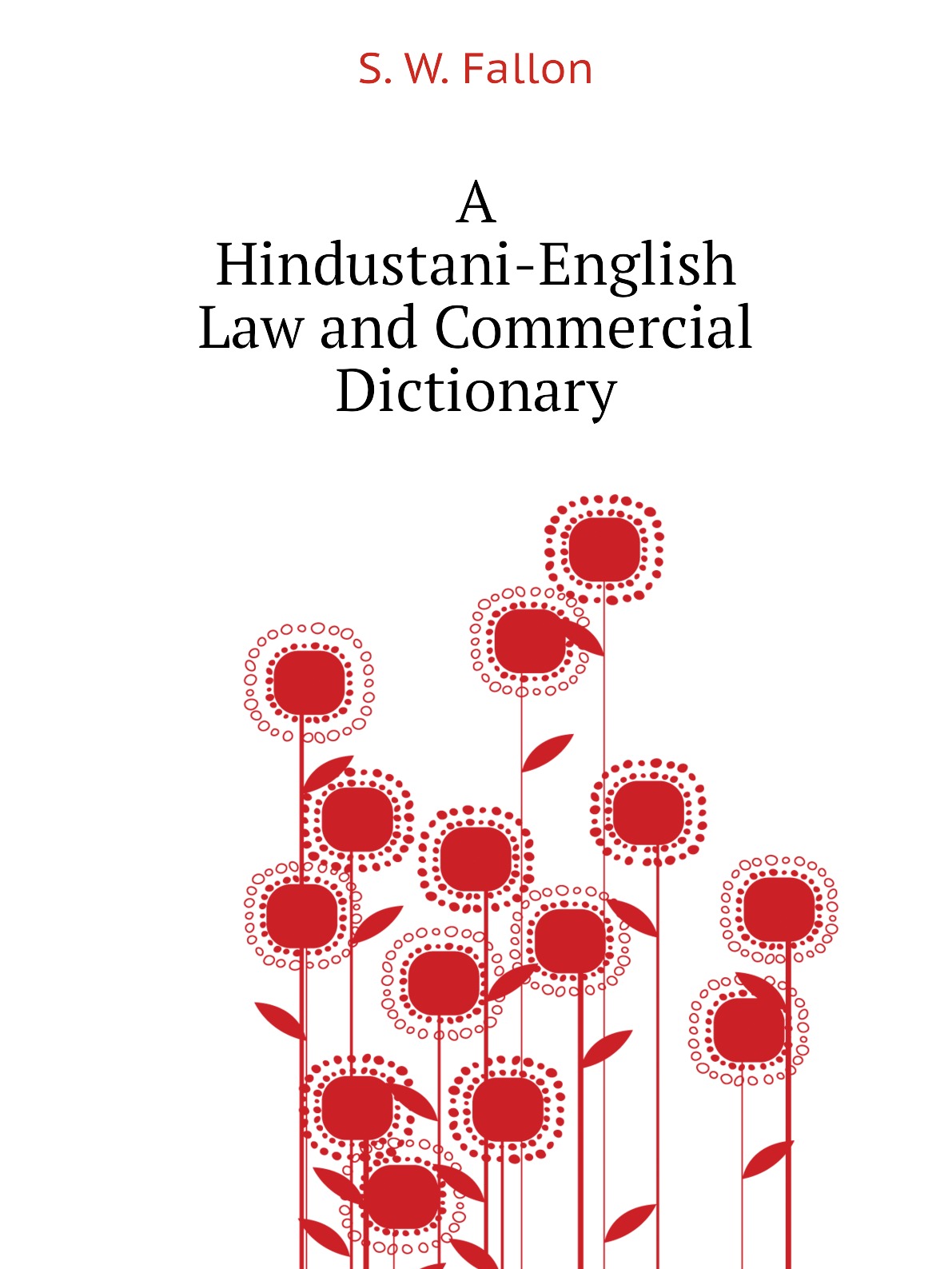 

A Hindustani-English Law and Commercial Dictionary