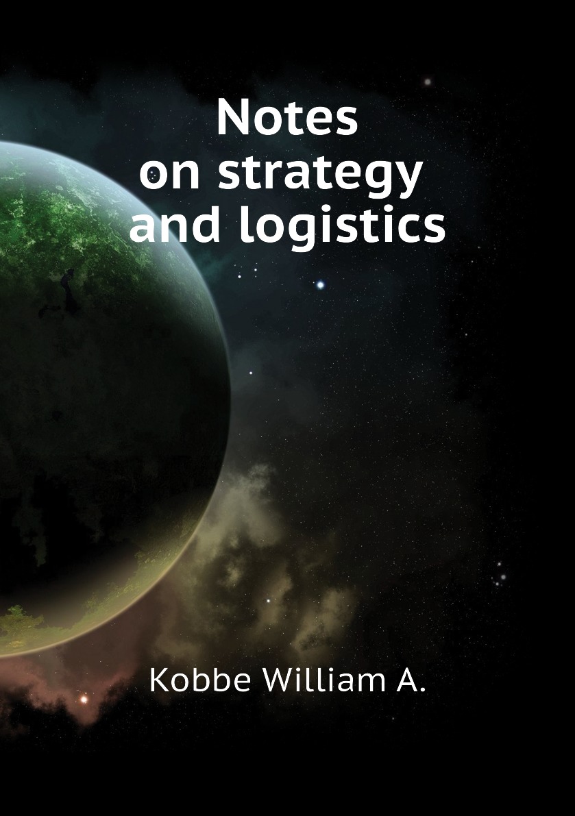 

Notes on strategy and logistics