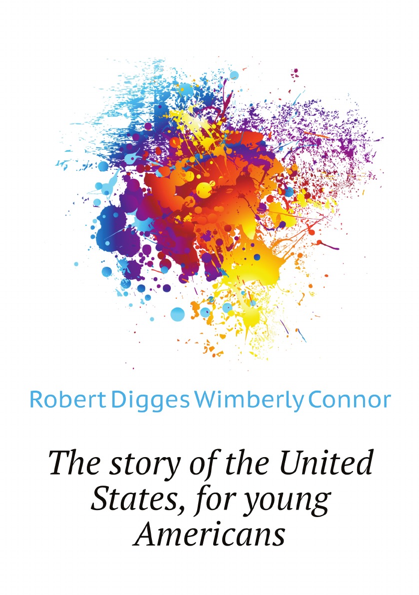 

The story of the United States, for young Americans