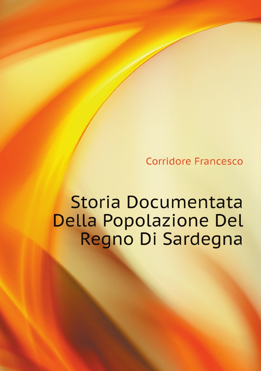 

Storia Documentata Della Popolazione Del Regno Di Sardegna (Italian Edition)