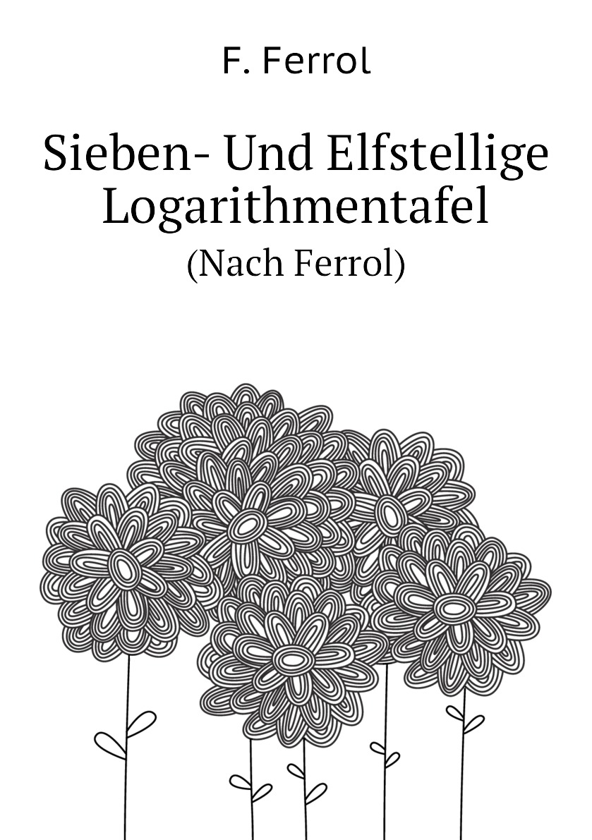 

Sieben- Und Elfstellige Logarithmentafel