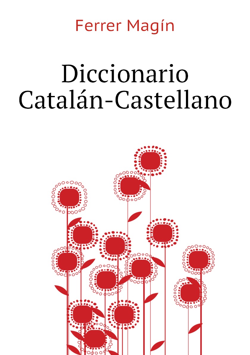 

Diccionario Catalan-Castellano