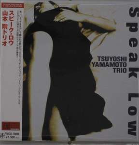TSUYOSHI YAMAMOTO TRIO: SPEAK LOW(paper-sleeve)(reissue)