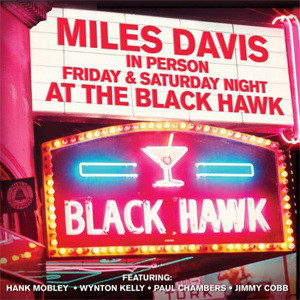 

Miles Davis: Friday & Saturday Night at the Black Hawk