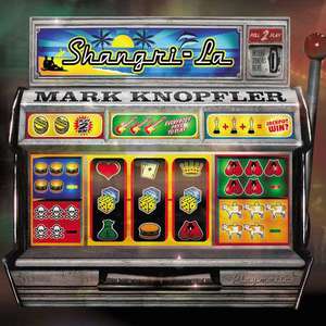 

Mark Knopfler: Shangri-La