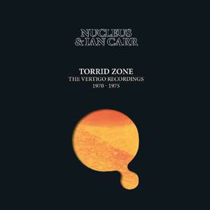 NUCLEUS & IAN CARR - Torrid Zone: Vertigo Recordings 1970-1975