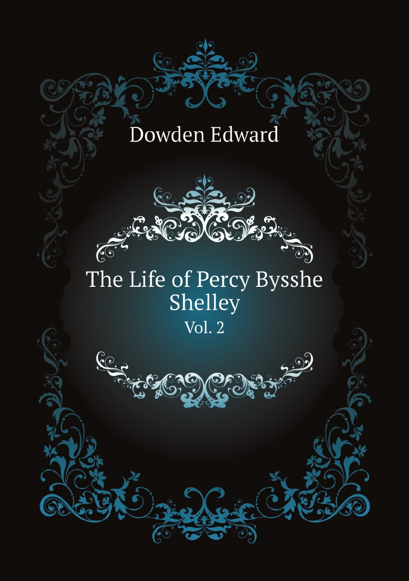 

The Life of Percy Bysshe Shelley