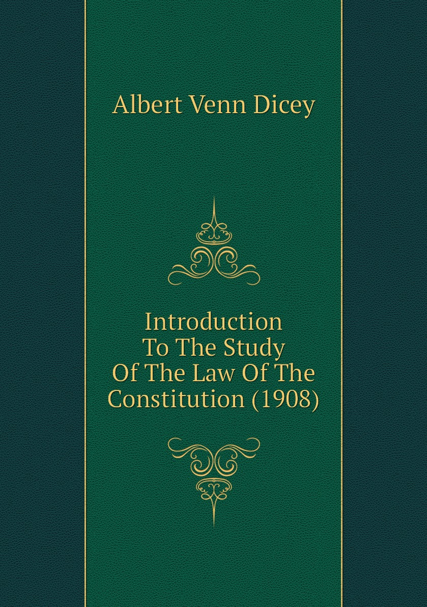 

Introduction To The Study Of The Law Of The Constitution (1908)