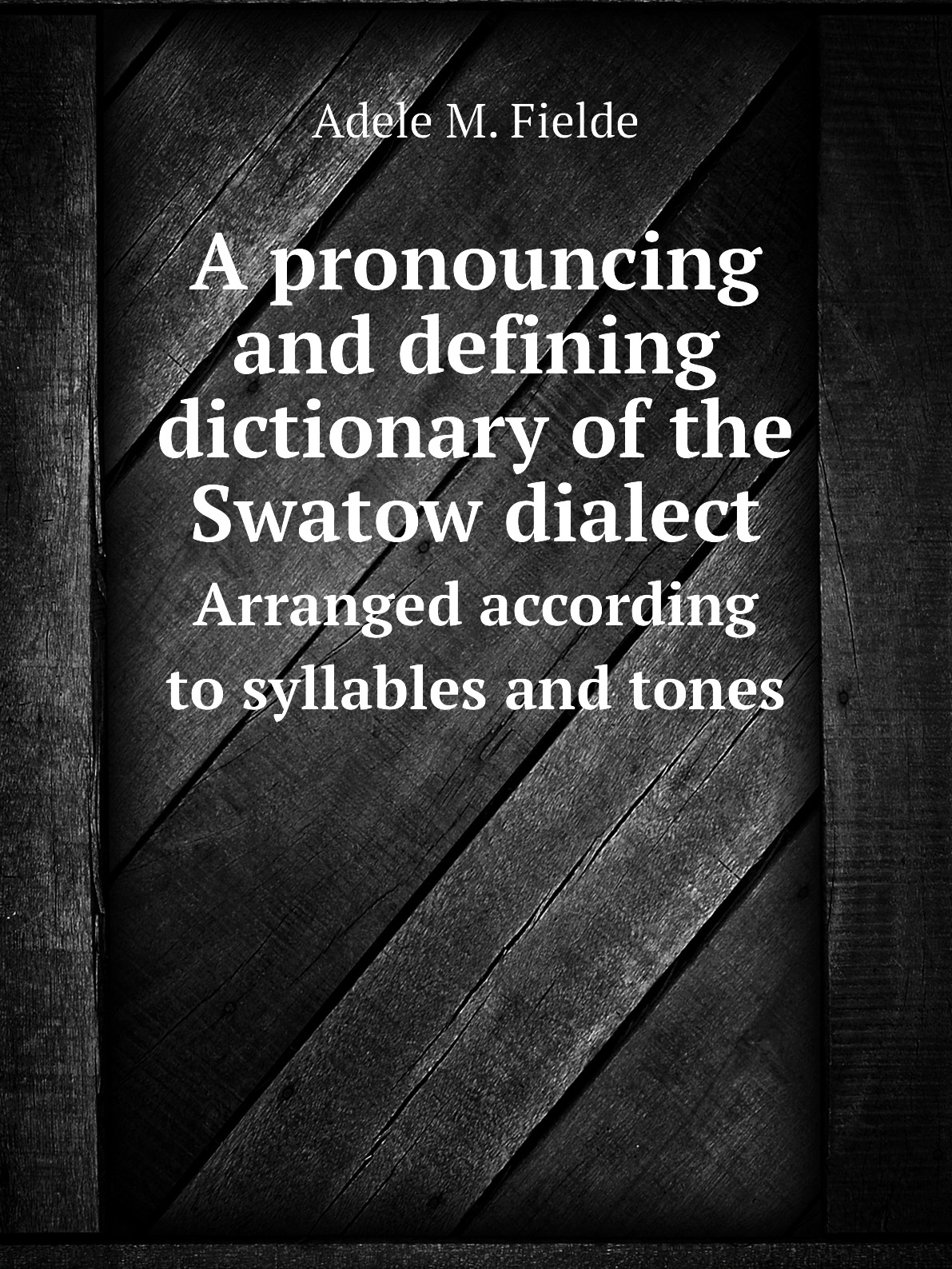 

A pronouncing and defining dictionary of the Swatow dialect