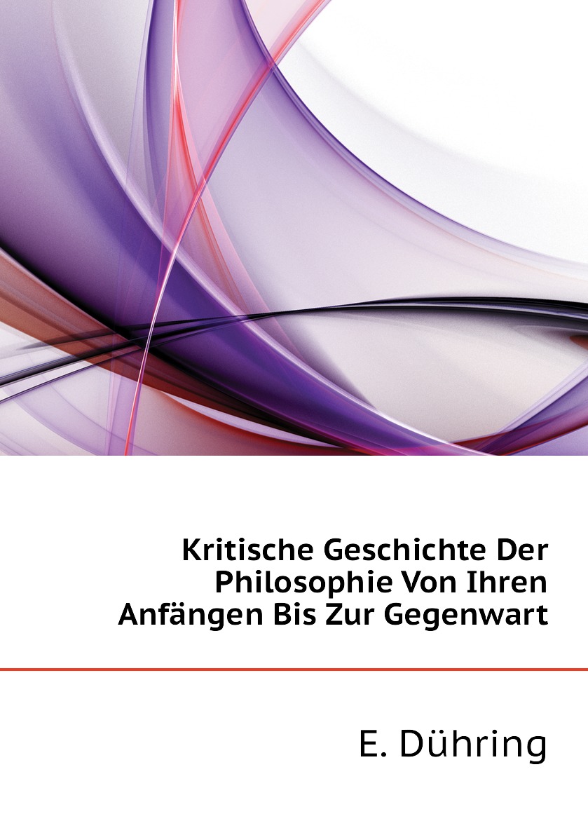 

Kritische Geschichte Der Philosophie Von Ihren Anfangen Bis Zur Gegenwart