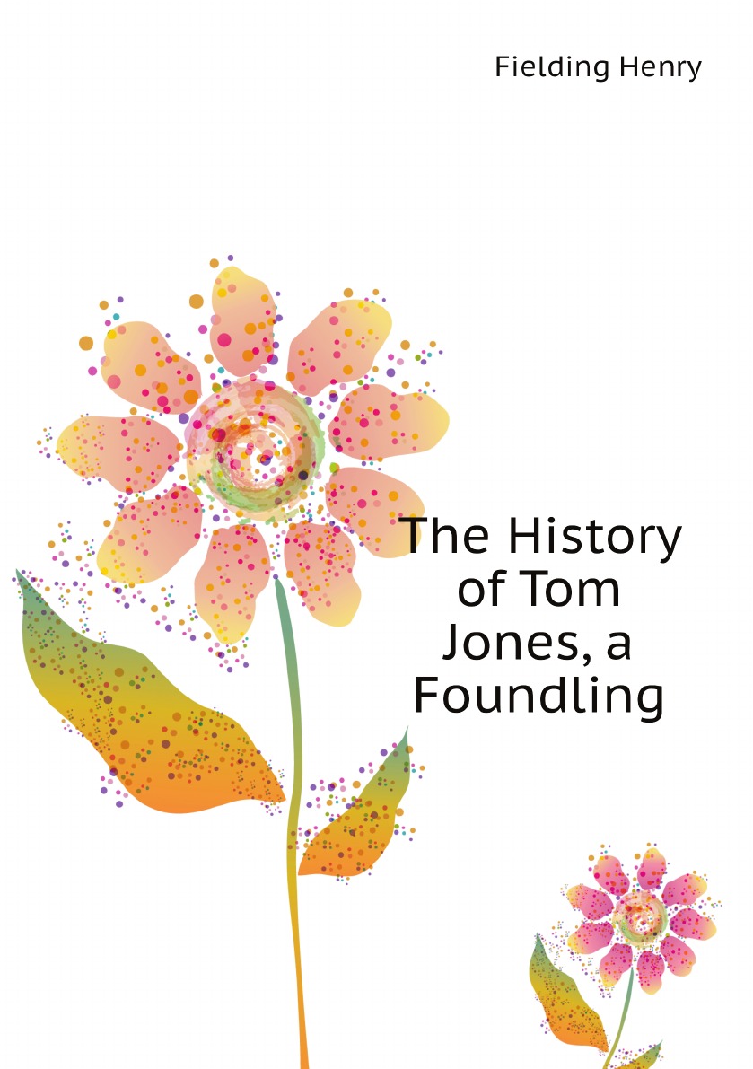 

The History of Tom Jones, a Foundling