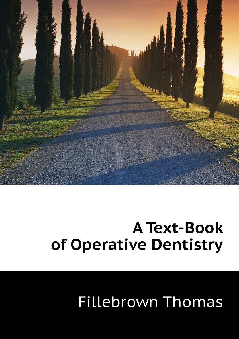

A Text-Book of Operative Dentistry