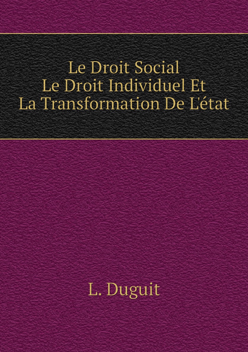 

Le Droit Social, Le Droit Individuel Et La Transformation De L'etat