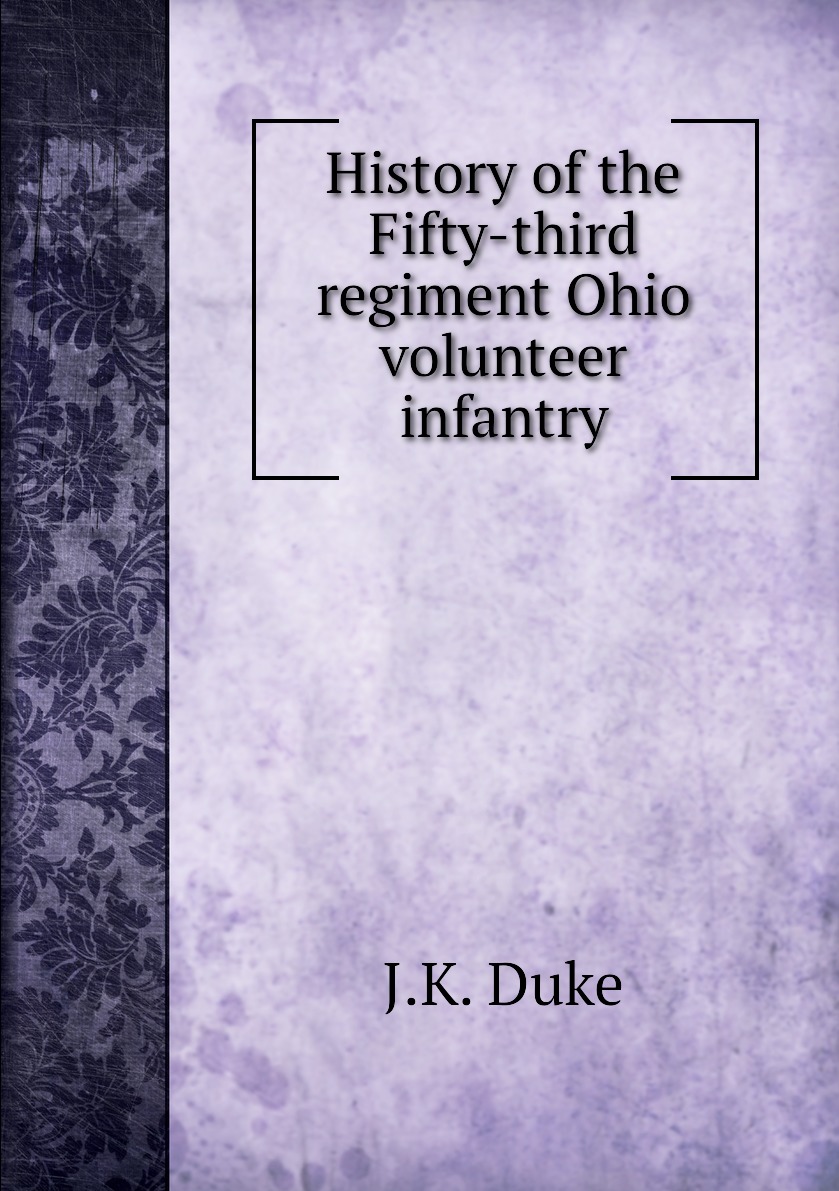 

History of the Fifty-third regiment Ohio volunteer infantry