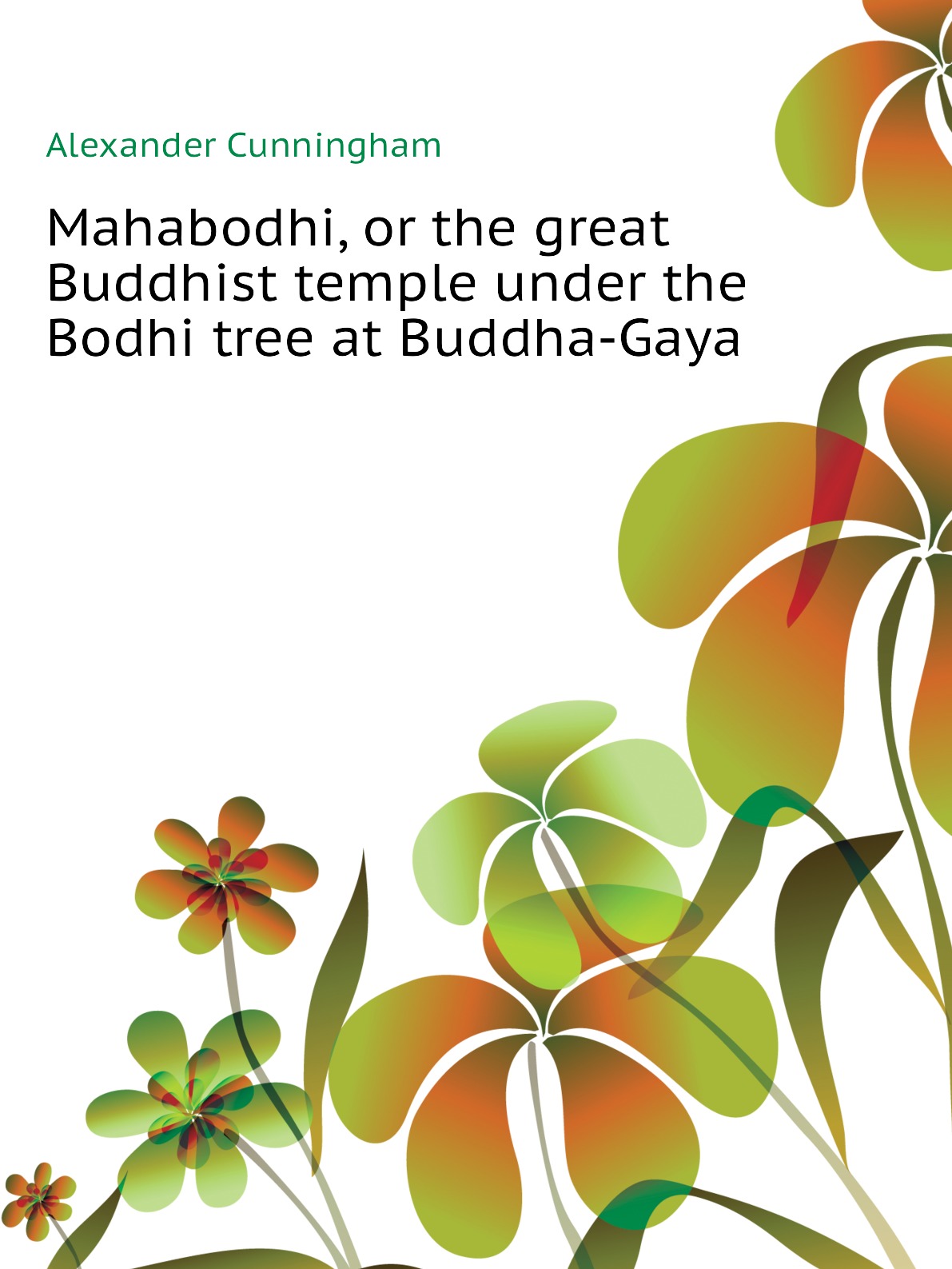 

Mahabodhi, or the great Buddhist temple under the Bodhi tree at Buddha-Gaya