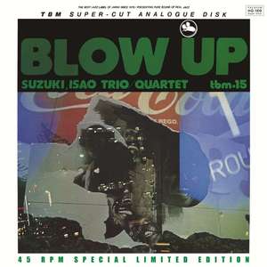 Isao Suzuki Trio / Quartet ?– Blow Up (45rpm 180 Gram)